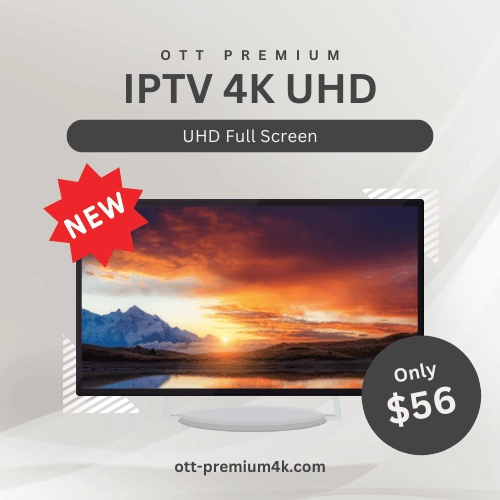 IPTV 4K UHD streaming guide qualité
